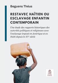 Restavec haïtien ou esclavage enfantin contemporain