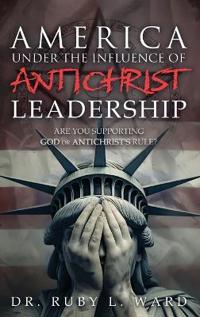 Bokomslag för "America Under the Influence of Antichrist Leadership"