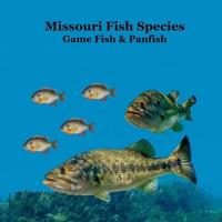Missouri Game Fish and Panfish Species Kids Book