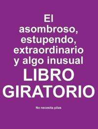 El asombroso, estupendo, extraordinario y algo inusual libro giratorio