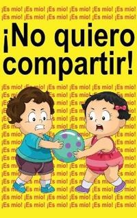 ¡No quiero compartir!