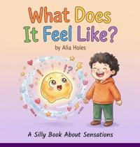 What Does It Feel Like?