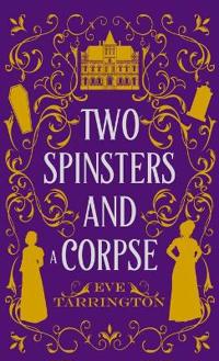 Two Spinsters and a Corpse