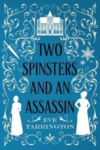 Two Spinsters and an Assassin