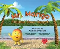 Mr. Mango Follow Your Heart