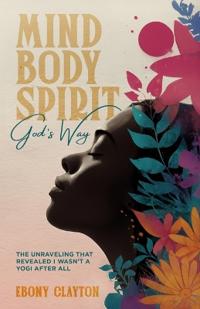Mind Body Spirit God's Way