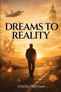 Dreams to Reality