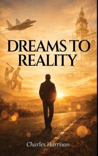 Dreams to Reality