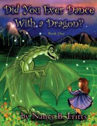 Bokomslag för "Did You Ever Dance With a Dragon? Book One"
