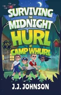 Surviving the Midnight Hurl at Camp Whurl