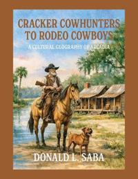 Cracker Cowhunters to Rodeo Cowboys