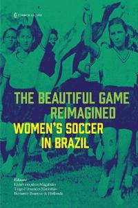 The Beautiful Game Reimagined