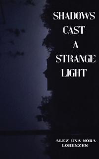 Shadows Cast a Strange Light