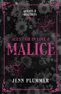 All's Fair in Love & Malice