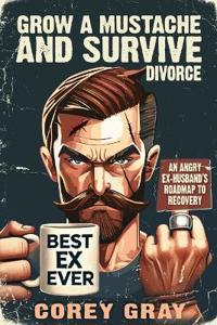 Bokomslag för "Grow a Mustache and Survive Divorce"