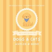 My First Guide to Dogs and Cats