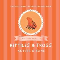 My First Guide to Reptiles & Frogs