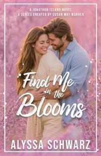 Find Me in the Blooms