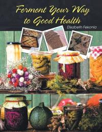 Bokomslag för "Ferment Your Way to Good Health"