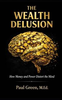 The Wealth Delusion