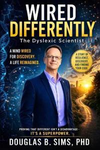 Wired Differently - The Dyslexic Scientist