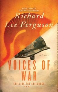 Stilling the Stillness Part 1, Voices of War