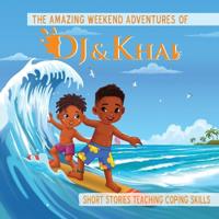Bokomslag för "The Amazing Weekend Adventures of DJ and Khai"
