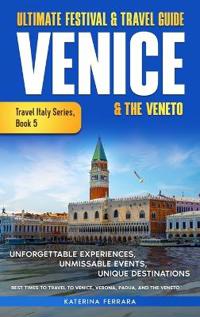 Ultimate Festival & Travel Guide Venice & the Veneto