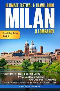 Ultimate Festival & Travel Guide Milan & Lombardy
