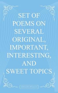 Bokomslag för "Set Of Poems On Several Original, Important, Interesting, And Sweet Topics"