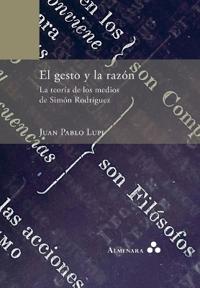 El gesto y la razón. La teoría de los medios de Simón Rodríguez