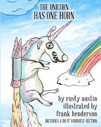 The Unicorn Has One Horn (Goofy Things by Rusty)