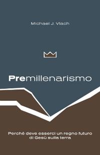 Premillenarismo (Premillennialism)