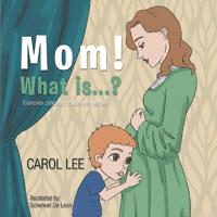 MOM! What is...?