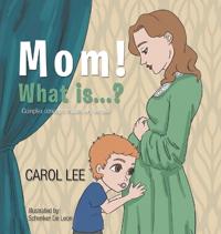 MOM! What is...?