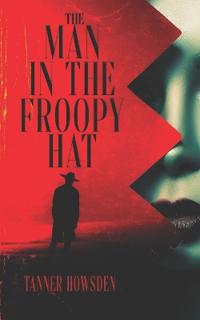 The Man in the Froopy Hat