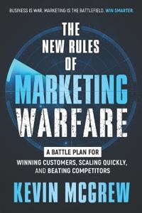 The New Rules of Marketing Warfare