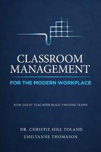 Classroom Management For the Modern Workplace