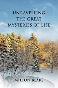 Unravelling the Great Mysteries of Life