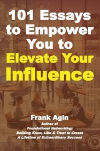 101 Essays to Empower You to Elevate Your Influence