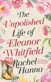 The Unpolished Life of Eleanor Whitfield