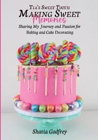 Tia's Sweet Tooth - Making Sweet Memories