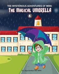 The Mysterious Adventures of Mimi The Magical Umbrella
