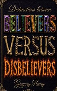 Distinctions between Believers versus Disbelievers