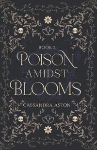 Poison Amidst Blooms