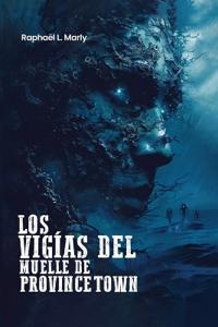 Bokomslag för "Los Vigías del Muelle de Provincetown"