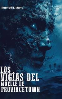 Los Vigías del Muelle de Provincetown