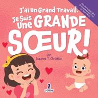 J'ai Un Grand Travail. Je Suis Une Grande Soeur!