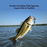 South Carolina Game Fish and Panfish Species Kids Book