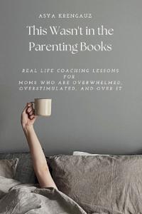 This Wasn't in the Parenting Books